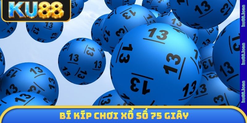 Bí kíp chơi xổ số 75 giây