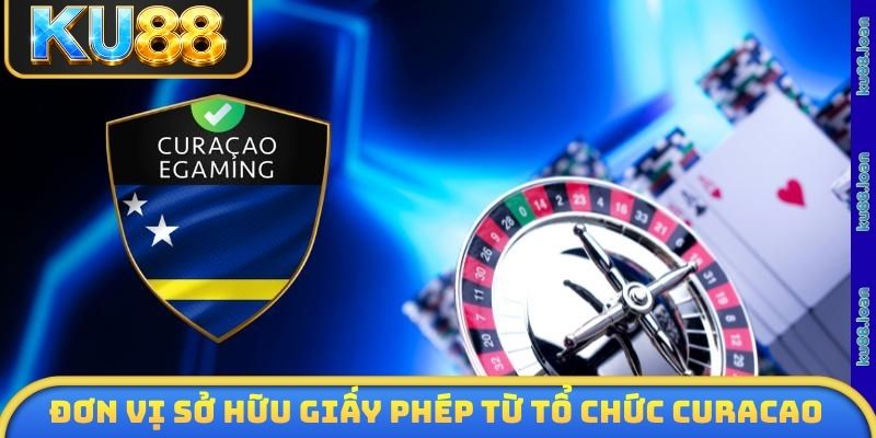 Đơn vị sở hữu giấy phép kinh doanh uy tín từ tổ chức Curacao