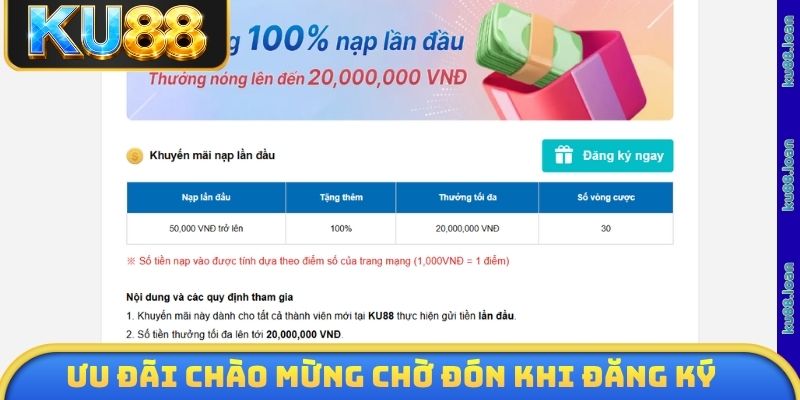 Rất nhiều ưu đãi chào mừng chờ đón khi đăng ký KU88