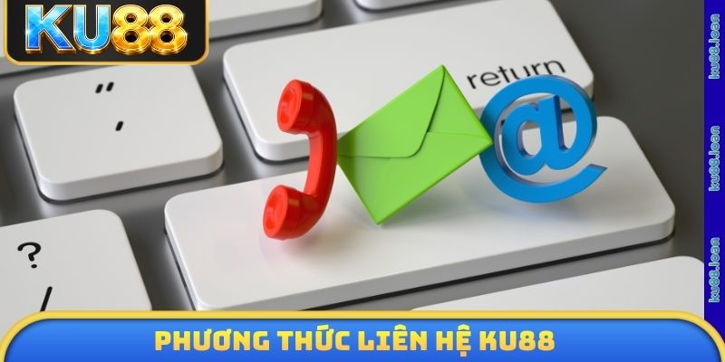 Phương thức liên hệ KU88