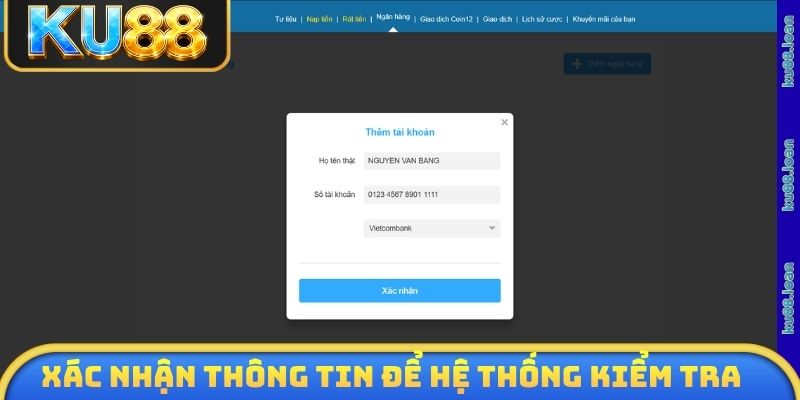 Xác nhận thông tin để hệ thống kiểm tra kỹ lưỡng lại toàn bộ